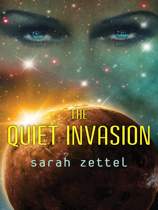 Title details for Quiet Invasion by Sarah Zettel - Available